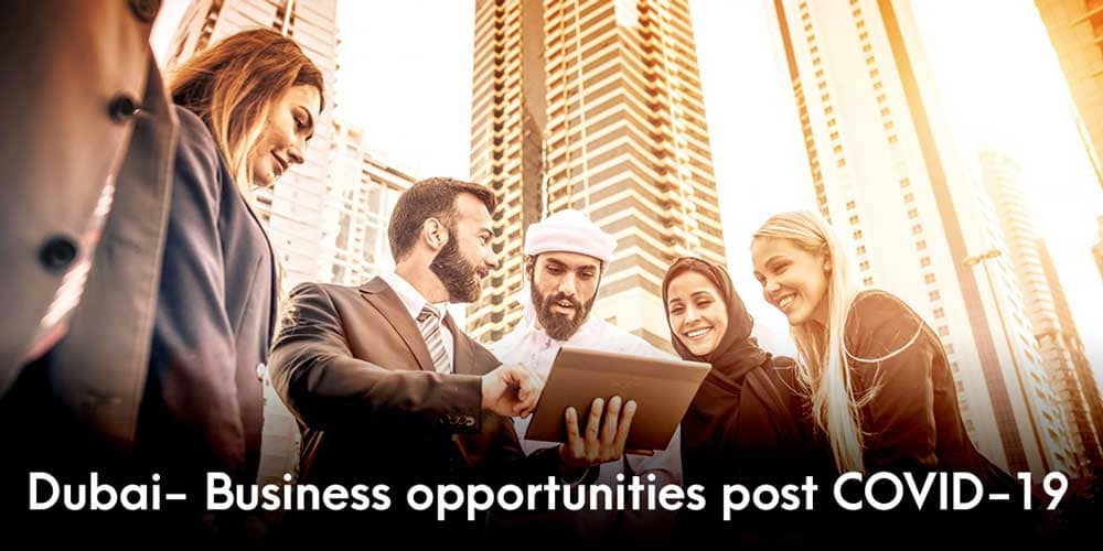 Dubai- Business opportunities post COVID-19
